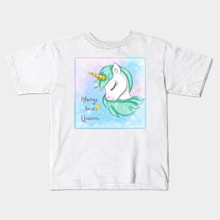 Always be a Unicorn Kids T-Shirt